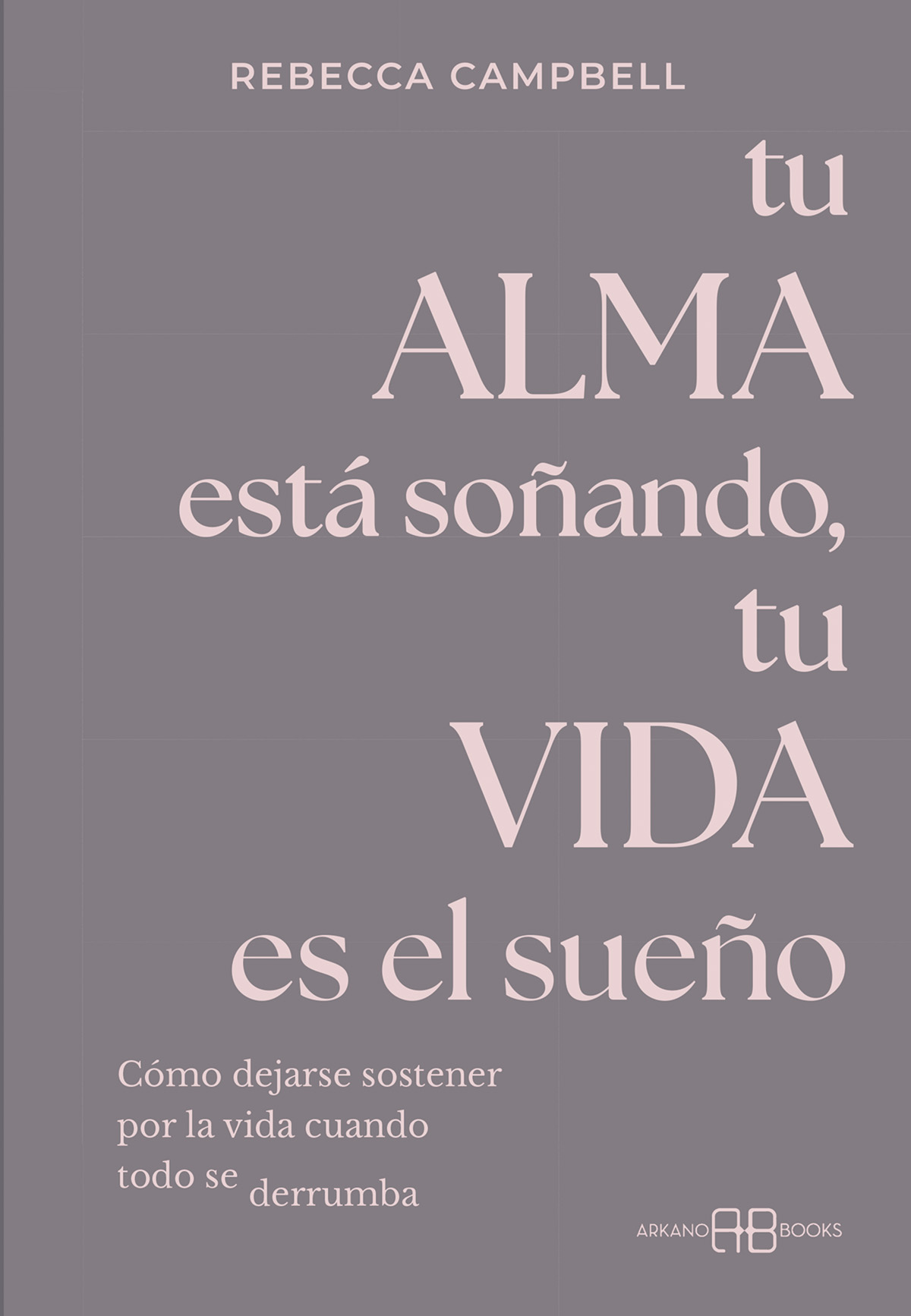 
            Tu alma está soñando, tu vida es el sueño