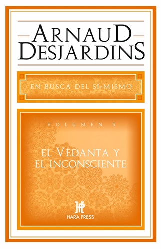 
            En busca del sí~mismo V.III Vedanta e incosciente