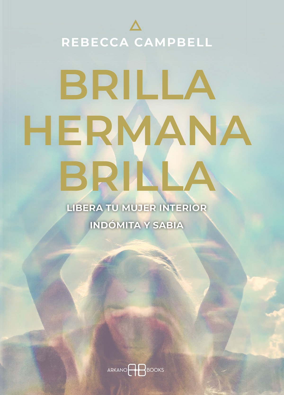 
            Brilla, hermana, brilla