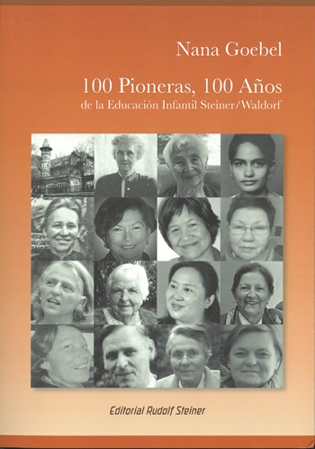 
            100 Pioneras, 100 Años de la Educación Infantil Steiner/Waldorf